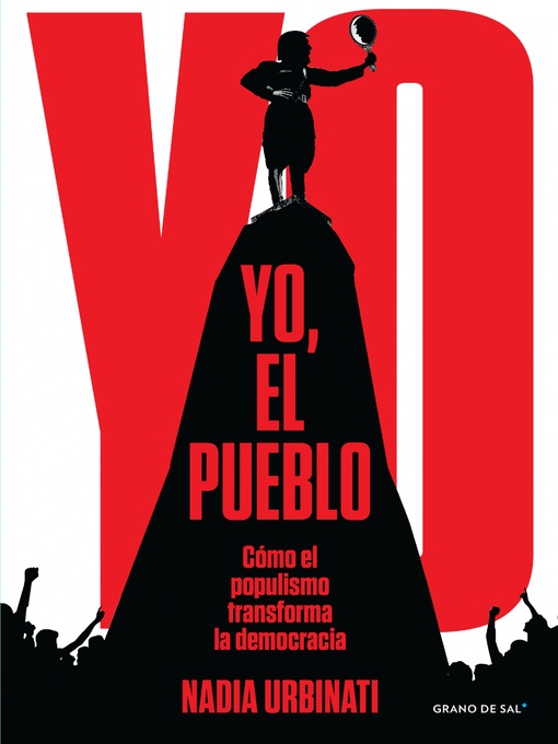 Title details for Yo, el pueblo by Nadia Urbinati - Available